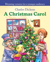A Christmas Carol. Rhyming version for a younger audience