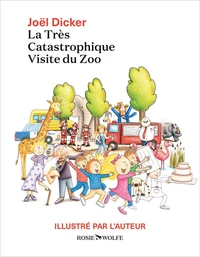 La Très Catastrophique Visite du Zoo - Illustré par l'auteur