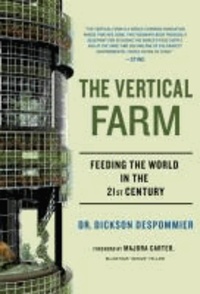 Dickson Despommier - Vertical Farm - Feeding the World in the 21st Century.