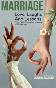 Marriage.  Love, Laughs And Lessons