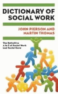 Dictionary of Social Work - The Definitive A to Z of Social Work and Social Care.