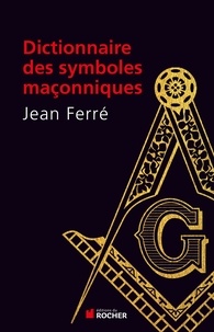 Dictionnaire des symboles maçonniques.