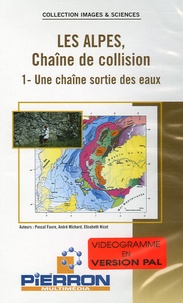 Pascal Faure - Les Alpes, Chaîne de collision en 2 volumes : Tome 1, Une chaîne sortie des eaux ; Tome 2, De la subduction à la collision - 2 Cassettes Vidéo.