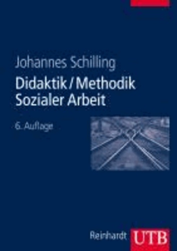 Didaktik / Methodik Sozialer Arbeit - Grundlagen und Konzepte.