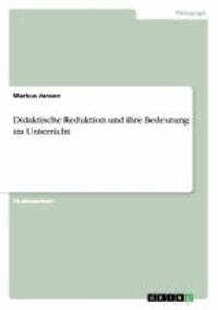 Didaktische Reduktion und ihre Bedeutung im Unterricht.