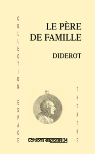 Le Père de famille suivi d'extraits du Discours sur la poésie dramatique