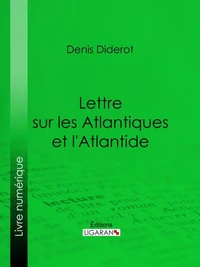Lettre sur les Atlantiques et l'Atlantide