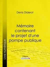 Mémoire contenant le projet d'une pompe publique