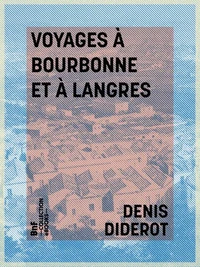 Voyages à Bourbonne et à Langres