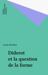 Annie Ibrahim - Diderot et la question de la forme.