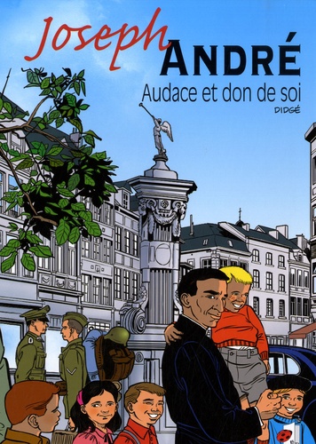  Didgé - Joseph André - Audace et don de soi.