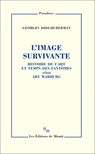 L'Image Survivante. Histoire De L'Art Et Temps Des Fantomes Selon Aby Warburg