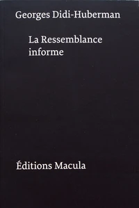 La ressemblance informe ou le gai savoir visuel selon Georges Bataille