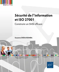Sécurité de l’information et ISO 27001 - Construire un SMSI efficace