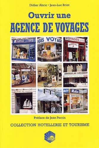 Jean Perrin et Didier Abric - Ouvrir une agence de voyages.