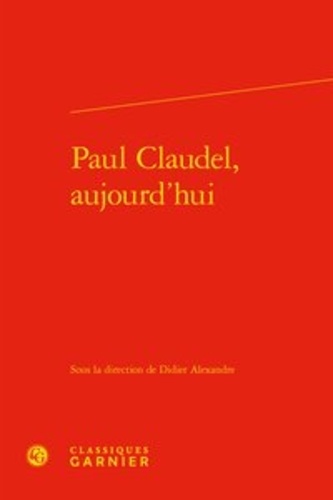 Paul Claudel, aujourd'hui