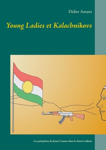 Young ladies et kalachnikovs. Les péripéties de l'ex-sergente Jenny Canuto dans le désert irakien