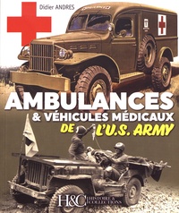 Didier Andres - Ambulances & véhicules médicaux de l'US Army.