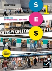 Didier Anselm et Karin Bakhti - Sciences économiques et sociales 1e ES.