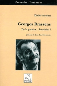 Didier Antoine - Georges Brassens : de la pudeur... Sacrebleu !.
