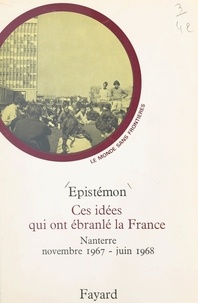 Didier Anzieu et  Épistémon - Ces idées qui ont ébranlé la France : Nanterre, novembre 1967-juin 1968 - Comprendre les étudiants.