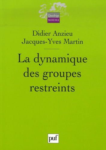 Didier Anzieu et Jacques-Yves Martin - La dynamique des groupes restreints.