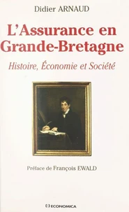 L'Assurance En Grande-Bretagne. Histoire, Economie Et Societe