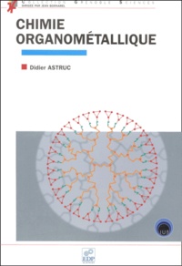 Didier Astruc - Chimie Organometallique. Avec Exercices Corriges.