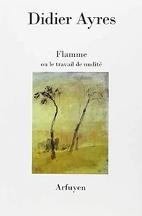Flamme ou le travail de la nudité