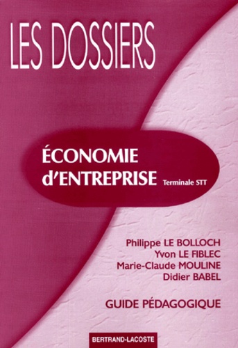 Didier Babel et Yvon Le Fiblec - Economie D'Entreprise Terminale Stt. Guide Pedagogique.