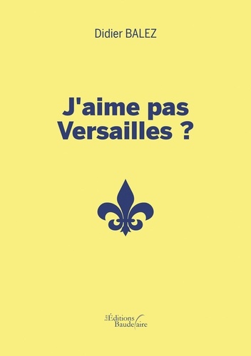 J'aime pas Versailles ?