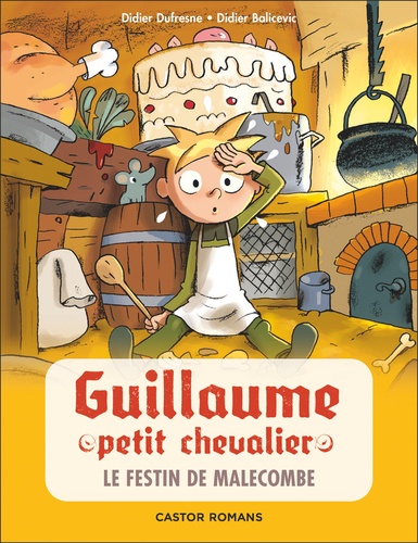 Didier Balicevic et Didier Dufresne - Guillaume petit chevalier Tome 8 : Le festin de Malecombe.