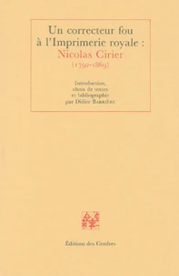 Un correcteur fou à l'Imprimerie royale : Nicolas Cirier (1792-1869)