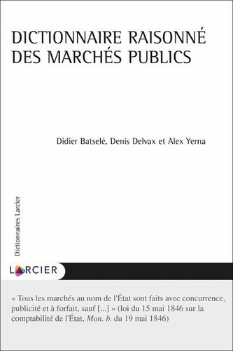 Didier Batselé et Denis Delvax - Dictionnaire des marchés publics.