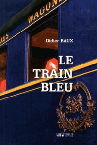 Didier Baux - Le Train Bleu.