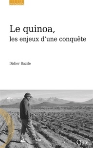 Didier Bazile - Le quinoa, les enjeux d'une conquête.
