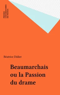 Beaumarchais ou la passion du drame