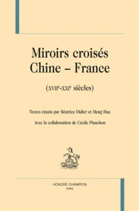 Miroirs croisés Chine-France (XVIIe-XXIe siècles)