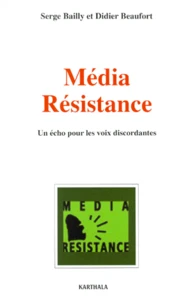 Media Resistance. Un Echo Pour Les Voix Discordantes