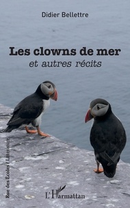 Didier Bellettre - Les clowns de mer - Et autres récits.