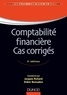 Didier Bensadon et Jacques Richard - Comptabilité financière Cas corrigés - Normes IFRS versus normes françaises.