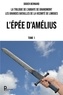 Didier Bernard - La trilogie de l'abbaye de Grandmont Tome 1 : L'épée d'Amélius.