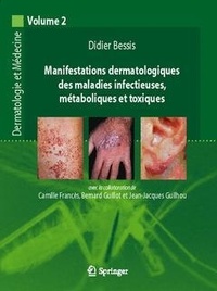 Didier Bessis - Manifestations dermatologiques et maladies infectieuses, métaboliques et toxiques..