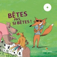  Didier et Hervé Suhubiette - Bêtes pas si bêtes ! - 3 histoires d'animaux à lire et à écouter: Les trois boucs, La chèvre Biscornue, Le petit cochon têtu.