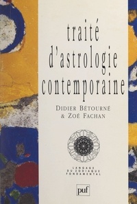 Didier Betourne et Zoé Fachan - Traité d'astrologie contemporaine - Langage du zodiaque fondamental.