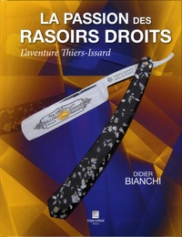 La passion des rasoirs droits - L'aventure... de Didier Bianchi - Grand  Format - Livre - Decitre
