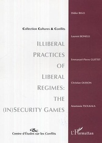 Didier Bigo - Illiberal practices of liberal regimes : the (in) security games.