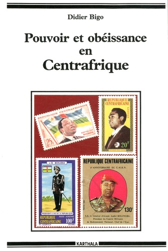 Didier Bigo - Pouvoir et obéissance en Centrafrique.