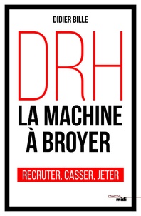Ebook télécharge des magazines DRH, la machine à broyer  - Recruter, casser, jeter par Didier Bille en francais MOBI ePub PDB 9782749158051