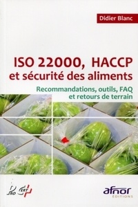 Didier Blanc - ISO 22000, HACCP et sécurité des aliments - Recommandations, outils, FAQ et retours de terrain.